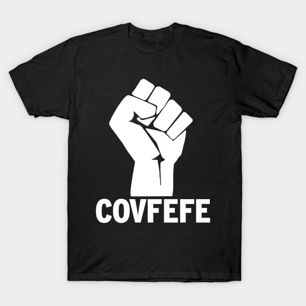 covfefe T-Shirt by Stacks